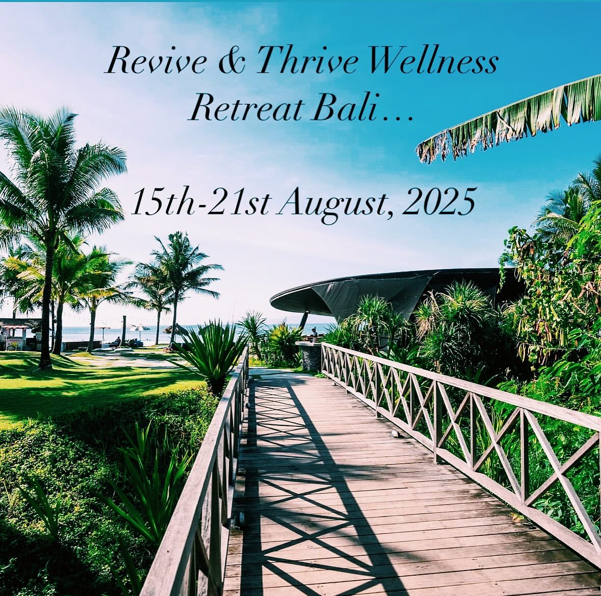 Revive & Thrive 2025 – A Wellness Retreat Beyond YourWildest Dreams!!